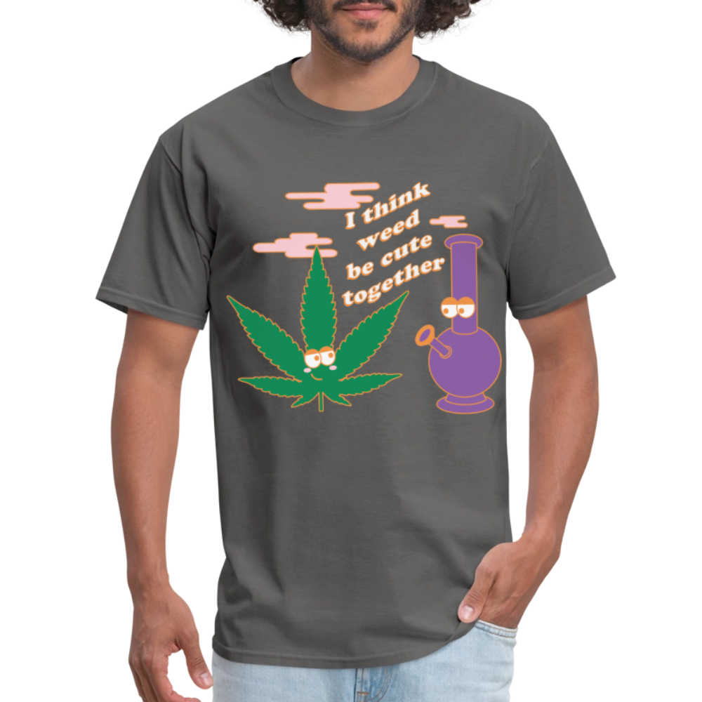 Weed Be Cute Together Tshirt - charcoal